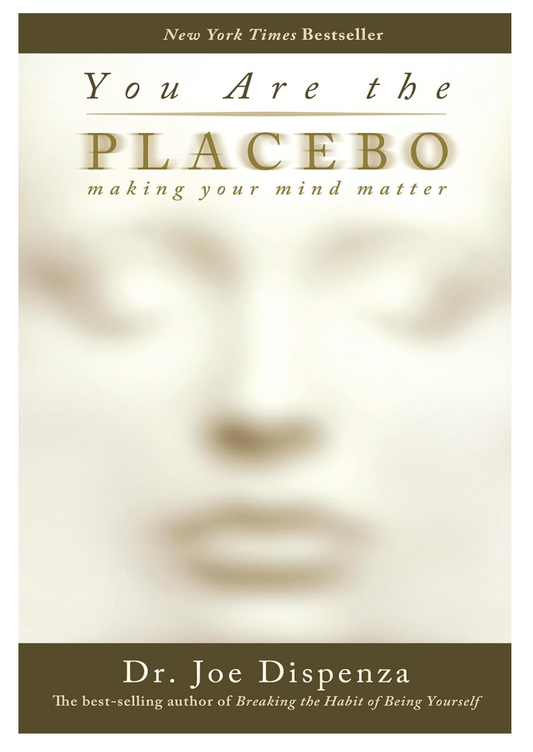 You Are the Placebo: Making Your Mind Matter